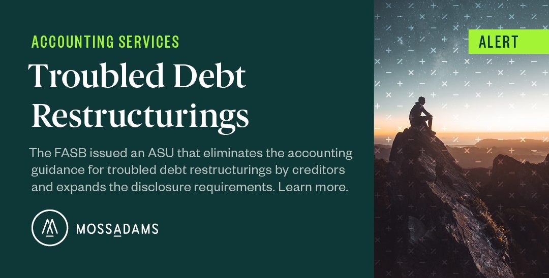 FASB Eliminates Accounting Guidance for Troubled Debt Restructurings by Creditors