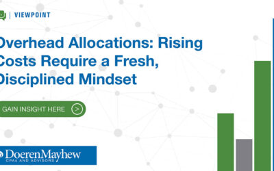 Overhead Allocations: Rising Costs Require a Fresh, Disciplined Mindset 